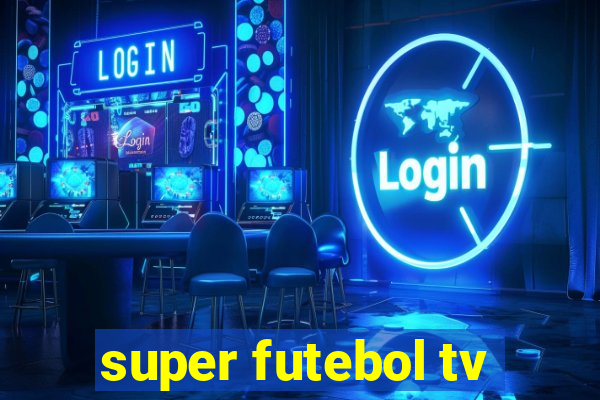 super futebol tv